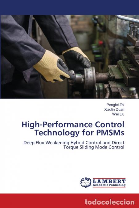 Libros: High-Performance Control Technology for PMSMs - Wei Liu,Pengfei Zhi,Xiaolin Duan