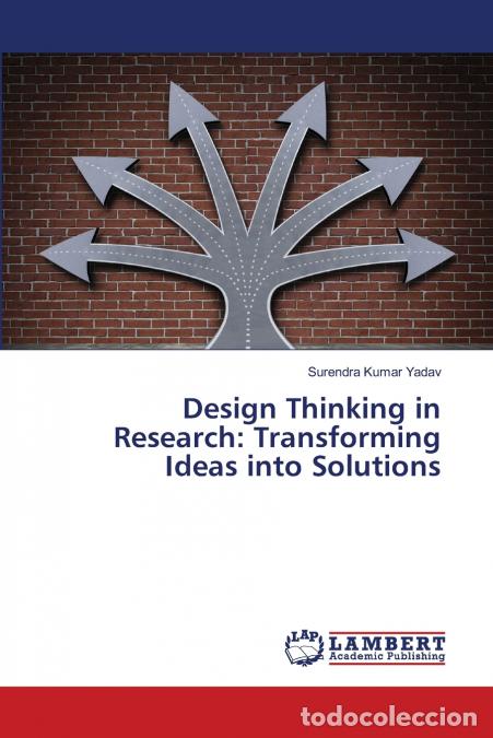 Libros: Design Thinking in Research - Transforming Ideas into Solutions - Surendra Kumar Yadav - Foto 1