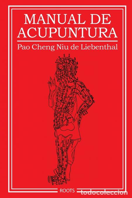 Libros: Manual de Acupuntura - Pao Cheng Niu de Liebenthal