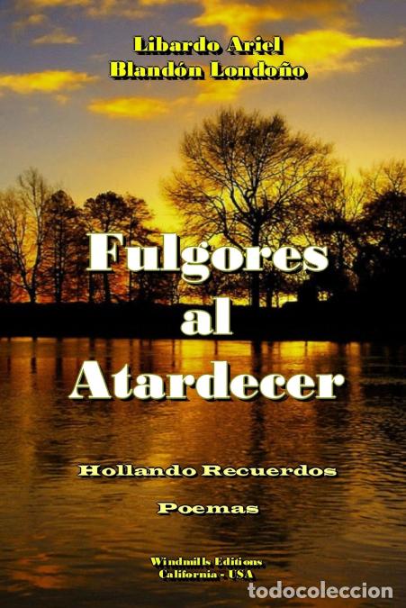 B&uuml;cher: Fulgores al Atardecer - Libardo Ariel Bland&oacute;n Londo&ntilde;o