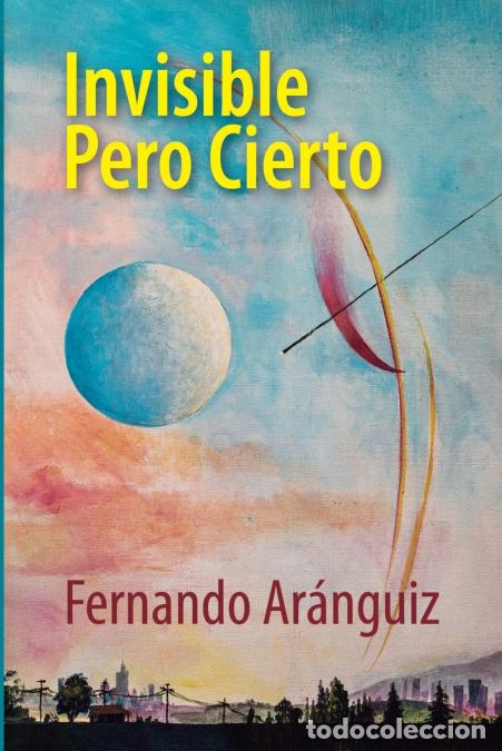 Livres: Invisible pero cierto - Fernando Aranguiz