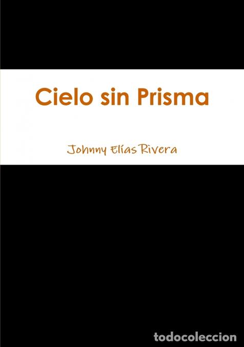 Libros: Cielo Sin Prisma - Johnny Elias Rivera - Foto 1