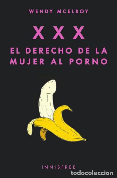 books: XXX. El derecho de la mujer al porno - Wendy McElroy