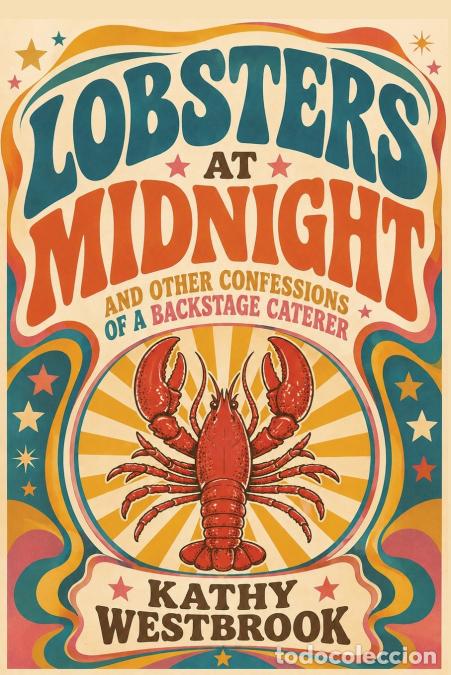 books: Lobsters at Midnight and Other Confessions of a Backstage Caterer - Kathy Westbrook