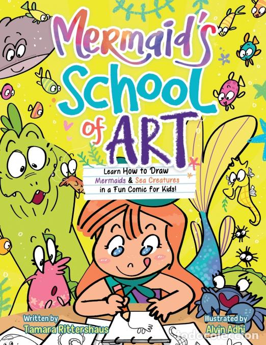 Libros: Mermaid?s School of Art - Learn How to Draw Mermaids & Sea Creatures in a Fun Comic for Kids! - Alvi