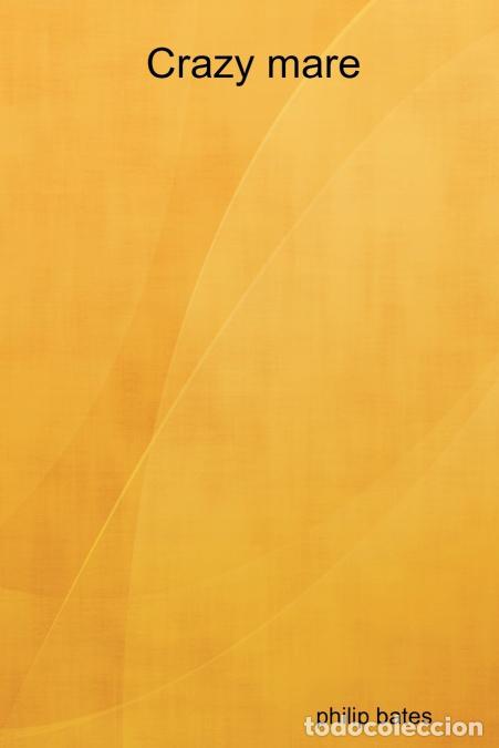 Libros: Crazy Mare - Philip Bates - Foto 1