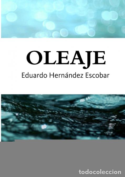 Libri: Oleaje - Eduardo Hern&aacute;ndez Escobar