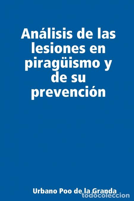 Libri: An&aacute;lisis de las lesiones en pirag&uuml;ismo y de su prevenci&oacute;n - Urbano Poo de la Granda