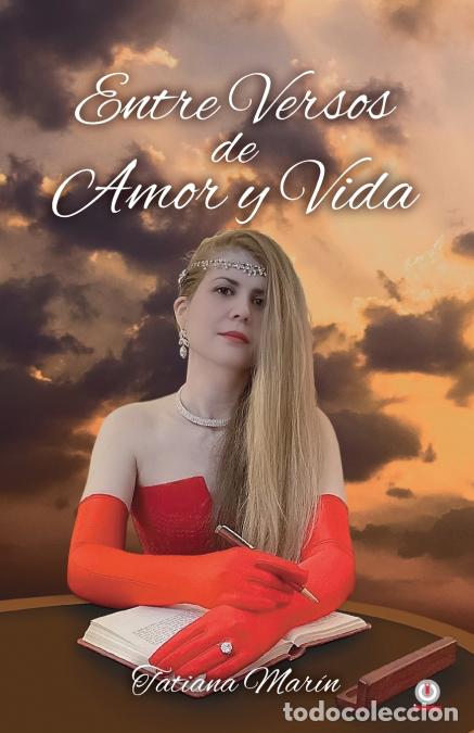Libri: Entre versos de amor y vida - Tatiana Mar&iacute;n