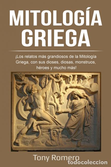 Libri: Mitolog&iacute;a Griega - &iexcl;Los relatos m&aacute;s grandiosos de la Mitolog&iacute;a Griega, con sus dioses, diosas, monst