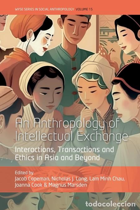 Livres: An Anthropology of Intellectual Exchange - Interactions, Transactions and Ethics in Asia and Beyond