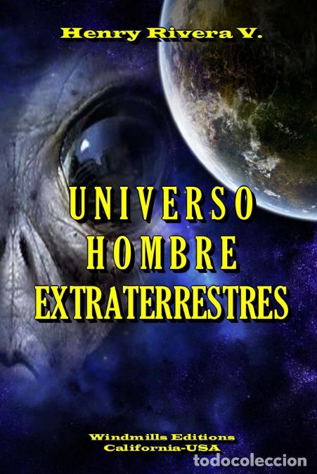 Libri: UNIVERSO HOMBRE EXTRATERRESTRES - Henry Rivera Valencia