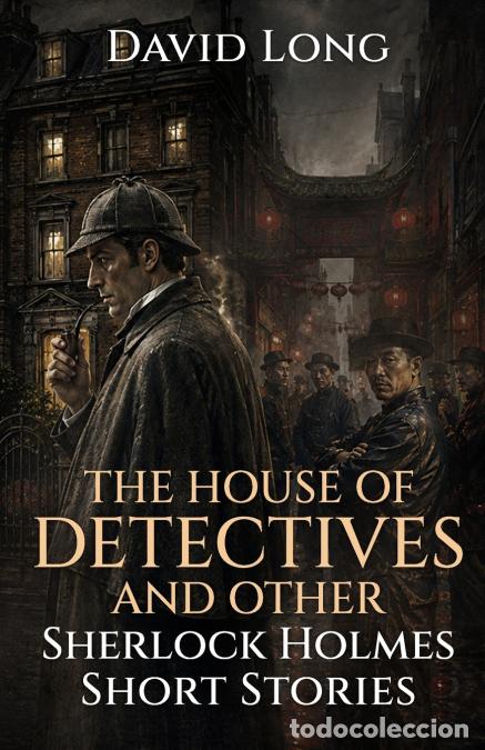 Livres: The House of Detectives And Other Sherlock Holmes Short Stories - David Long