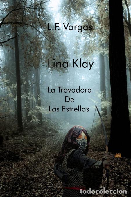 Libri: Lina Klay - La Trovadora de Las Estrellas Capitulo 1 - LFVargas,L. F. Vargas