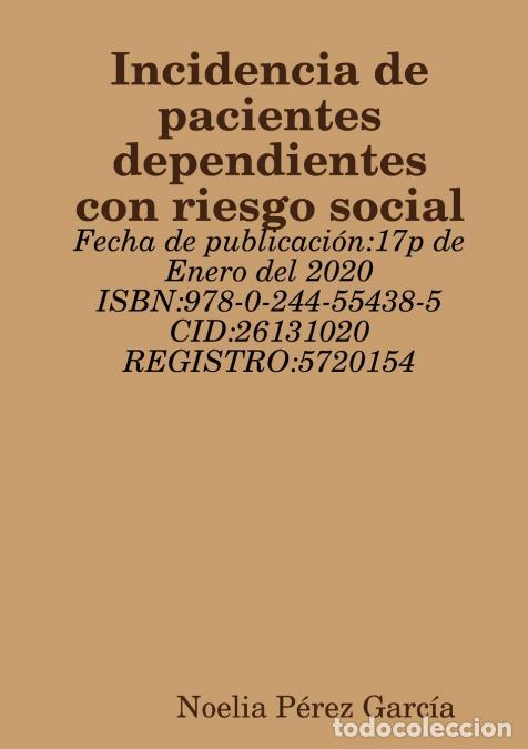 Libri: Incidencia de pacientes dependientes con riesgo social - Noelia P&eacute;rez Garc&iacute;a,Noelia P&eacute;rez Garc&iacute;a