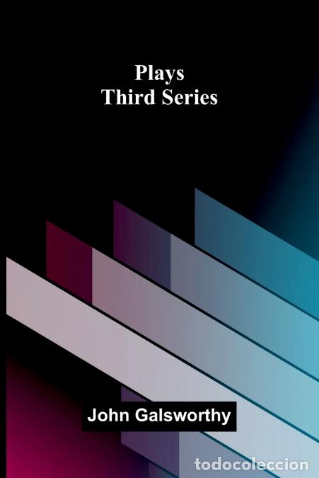 books: Plays - Third Series - John Galsworthy