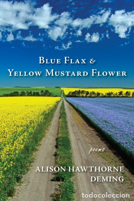 B&uuml;cher: Blue Flax & Yellow Mustard Flower - Poems - Alison Hawthorne Deming