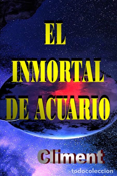 B&uuml;cher: EL INMORTAL DE ACUARIO - Climent Vidal Pedrals