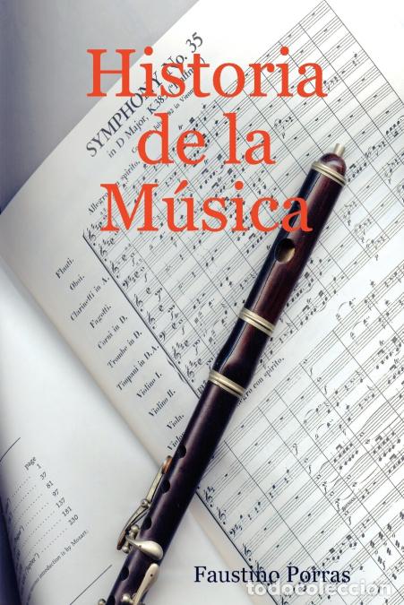 B&uuml;cher: Historia de la M&uacute;sica - Faustino Porras
