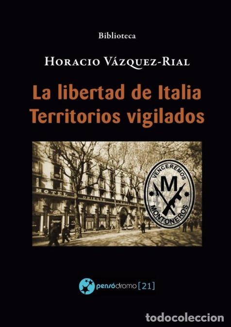 Libri: La libertad de Italia - Territorios vigilados - Horacio V&aacute;zquez Rial