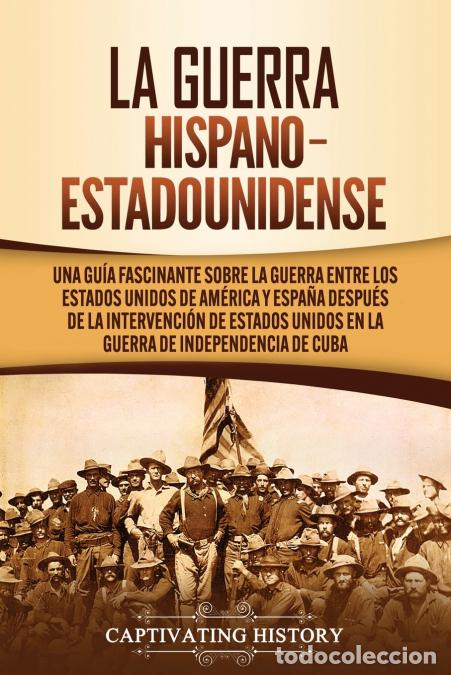 B&uuml;cher: La guerra hispano-estadounidense - Una gu&iacute;a fascinante sobre la guerra entre los Estados Unidos de A