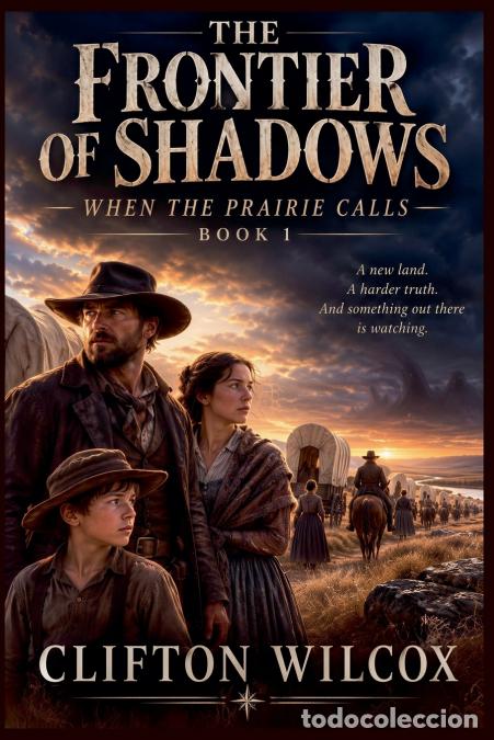 Libros: The Frontier of Shadows - Clifton Wilcox