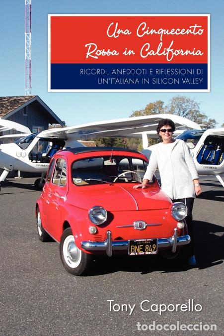 Libri: Una Cinquecento Rossa in California - Tony Caporello