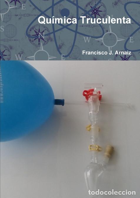books: Qu&iacute;mica Truculenta - Francisco Javier Arnaiz Garc&iacute;a