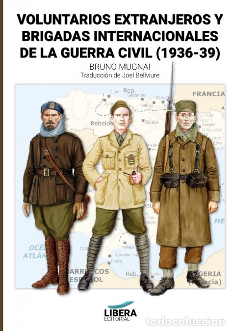 Livros: Voluntarios extranjeros y Brigadas Internacionales de la Guerra Civil (1936-39) - Bruno Mugnai,Joel