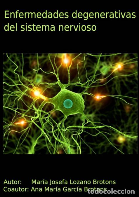 books: Enfermedades degenerativas del sistema nervioso - Mar&iacute;a Josefa Lozano Brotons,Ana Mar&iacute;a Garc&iacute;a Broto