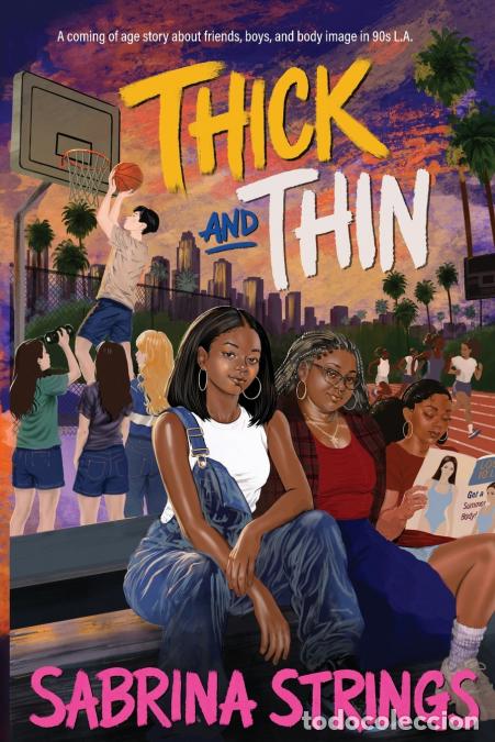 books: Thick and Thin - A coming of age story about friends, boys, and body image in 90s L.A. - Sabrina Str