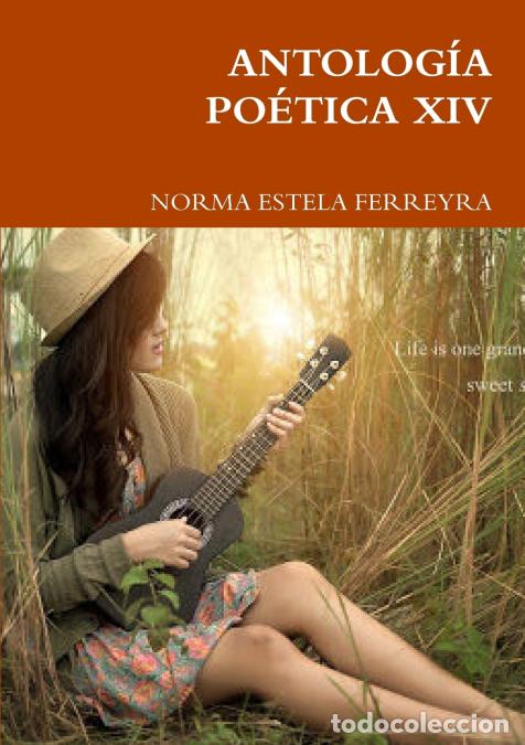 Libri: ANTOLOG&Iacute;A PO&Eacute;TICA XIV - NORMA ESTELA FERREYRA