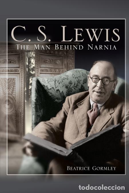 Libri: C. S. Lewis - The Man Behind Narnia - Beatrice Gormley