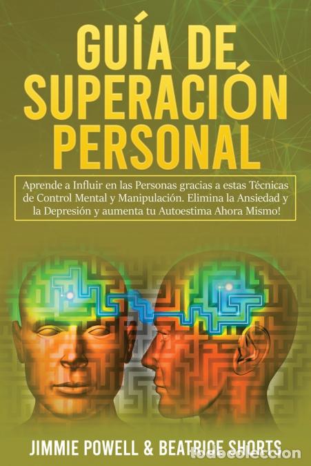 Libros: Gu&iacute;a de Superaci&oacute;n Personal 2 Libros en 1 - Aprende a Influir en las Personas gracias a estas T&eacute;cnic