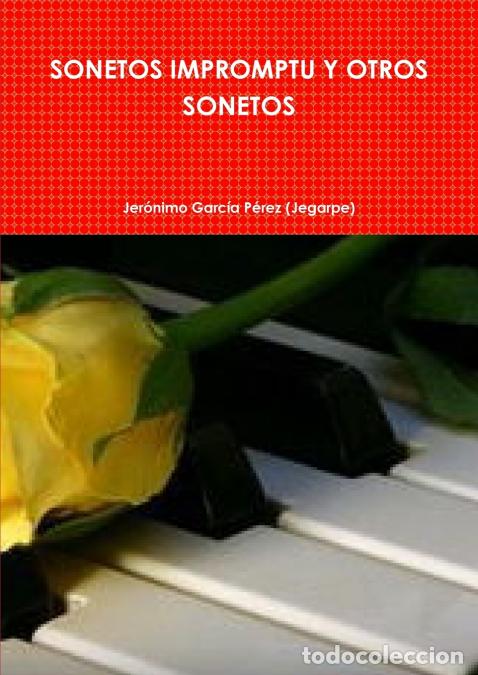 Libri: SONETOS IMPROMPTU Y OTROS SONETOS - Jer&oacute;nimo Garc&iacute;a P&eacute;rez (Jegarpe)