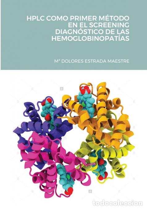 B&uuml;cher: HPLC COMO PRIMER M&Eacute;TODO EN EL SCREENING DIAGN&Oacute;STICO DE LAS HEMOGLOBINOPAT&Iacute;AS - M&ordf; DOLORES ESTRADA MA