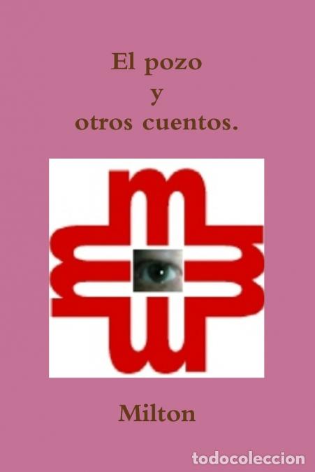 Livres: El pozo y otros cuentos. - Milton MMart&Atilde;&shy;nez,Milton M. Mart&Atilde;&shy;nez,Milton M. Mart&iacute;nez