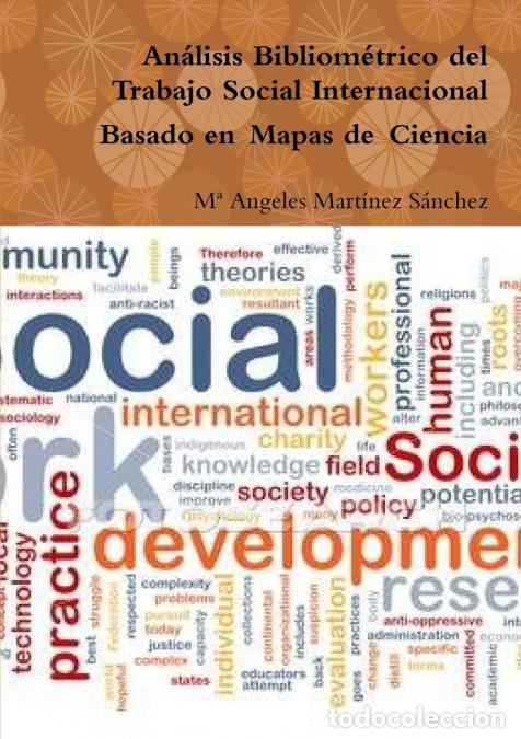 Libros: An&aacute;lisis Bibliom&eacute;trico del Trabajo Social Internacional Basado en Mapas de Ciencia - M&ordf; Angeles Mart