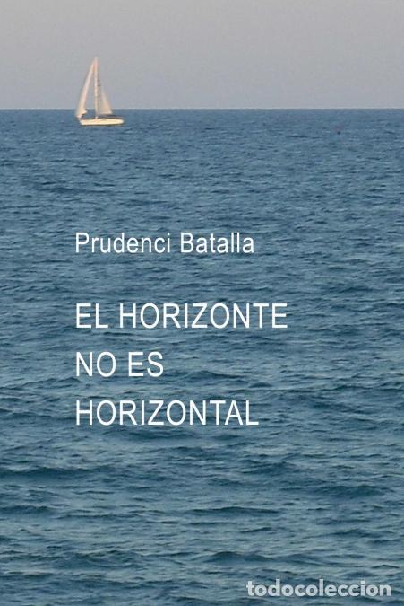 Livros: EL HORIZONTE NO ES HORIZONTAL - Prudenci Batalla