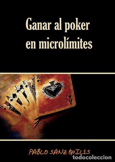 Libri: Ganar al poker en microl&iacute;mites - Pablo Sanz Quiles,Quiles Pablo Sanz