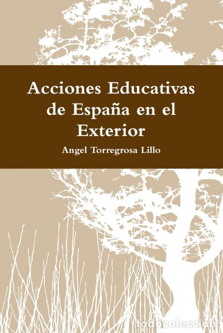 Libri: Acciones Educativas de Espa&ntilde;a en el Exterior - Angel Torregrosa Lillo