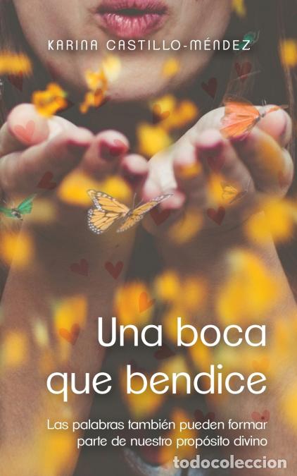 Libros: Una boca que bendice - Karina Castillo-M&eacute;ndez - Foto 1