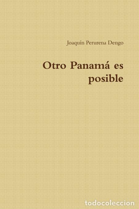 books: Otro Panama Es Posible - Joaquin Perurena Dengo