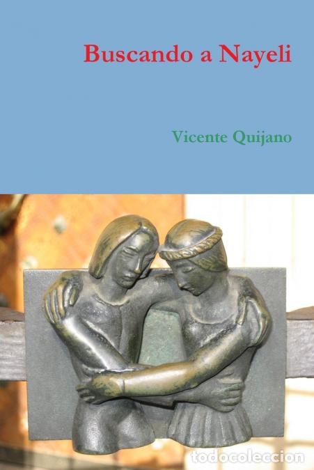Libros: Buscando a Nayeli - Vicente Quijano - Foto 1