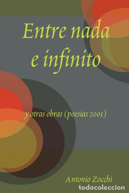 Libri: Entre NADA E Infinito y Otras Obras (Poesias 2001) - Antonio Zocchi