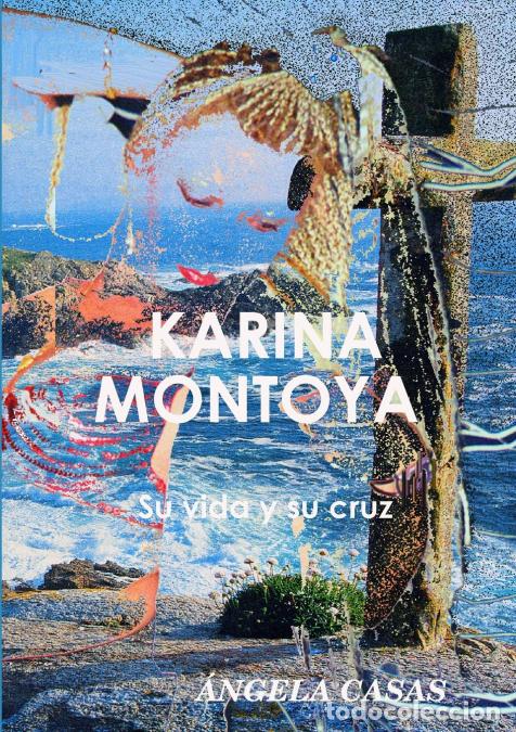 Libri: Karina Montoya Su Vida y Su Cruz - &Aacute;NGELA CASAS