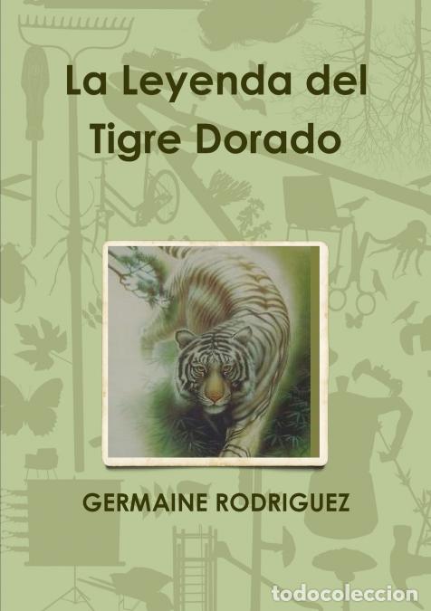 Libri: La Leyenda del Tigre Dorado - GERMAINE RODRIGUEZ