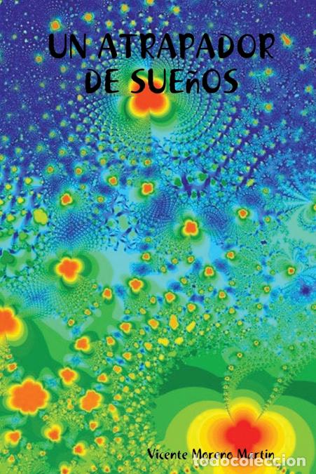 Libri: Un atrapador de sue&ntilde;os - Vicente Moreno Martin