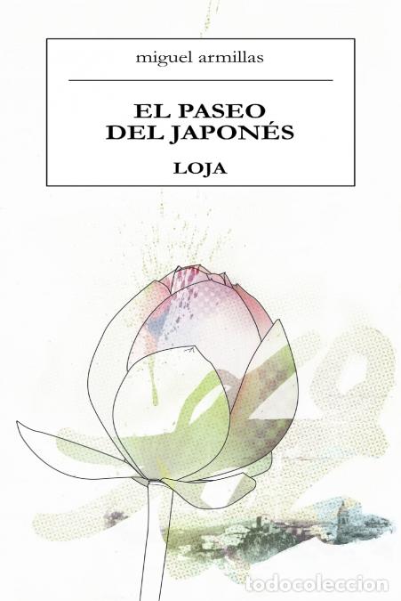 Libros: El Paseo del Japon&eacute;s. Loja - Miguel Armillas Gomez