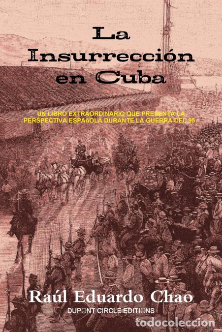 Libri: La Insurrecci?n en Cuba - Ra&uacute;l Eduardo Chao